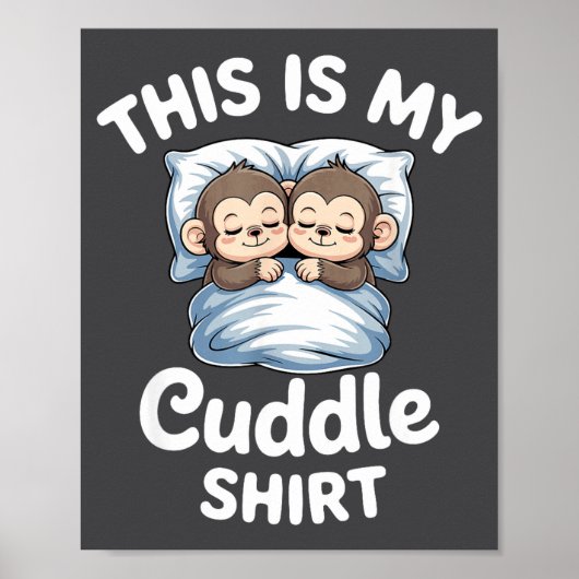 Cute Monkey Sleep Couple This Is My Cuddle  Poster (Vorne)