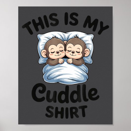 Cute Monkey Sleep Couple This Is My Cuddle Poster (Vorne)