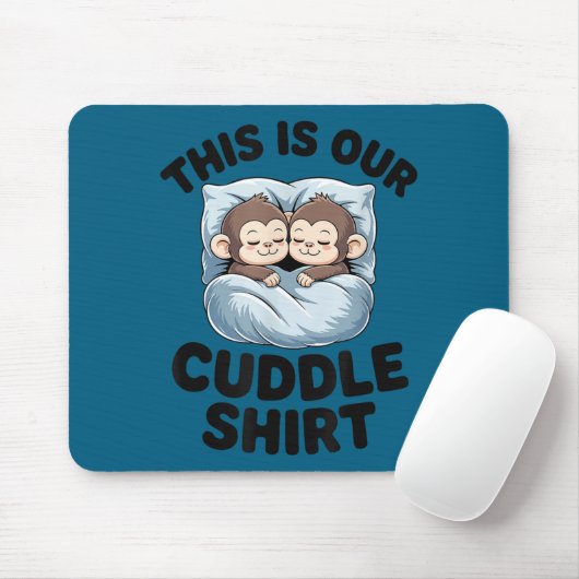 Cute Monkeys Snuggle This Is Our Cuddle Mousepad (Mit Mouse)