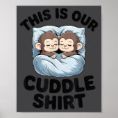 Cute Monkeys Snuggle This Is Our Cuddle  Poster (Vorne)
