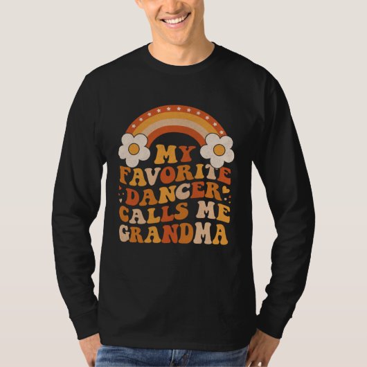 Cute My Favorite Dancer Calls Me GrandMa Groovy T-Shirt (Vorderseite)