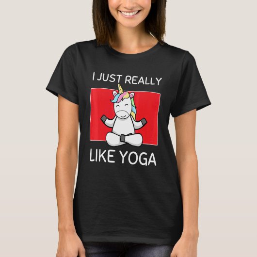 Cute Namaste Unicorn I Just Really Like Yoga Pilat T-Shirt (Vorderseite)