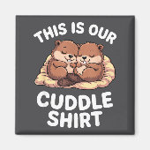 Cute Nesting Beavers This Is Our Cuddle  Magnet (Vorne)