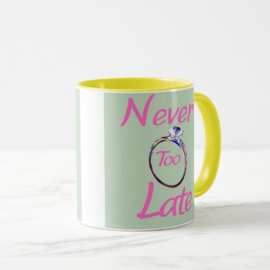 Cute Never Too Late  Tasse (VorderseiteRechts)