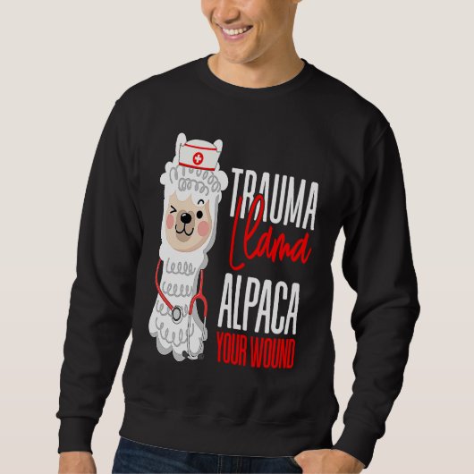 Cute Nurse Paramedic EMT Alpaca Your Wound Trauma  Sweatshirt (Vorderseite)
