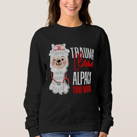 Cute Nurse Paramedic EMT  Alpaca Your Wound Trauma Sweatshirt (Vorderseite)