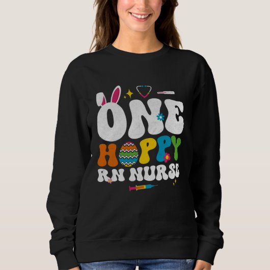 Cute One Hoppy RN Nurse Bunny Easter Day Egg Bunny Sweatshirt (Vorderseite)