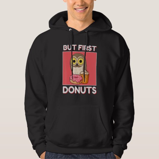 Cute Owl But First Donuts And Cupcake Japanese Sty Hoodie (Vorderseite)