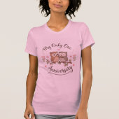 Cute Owls “My Only One” Anniversary Pink T-Shirt (Vorderseite)