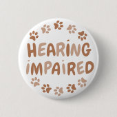 Cute Pet Brown Paw Print Text Hearing Impaired Button (Vorderseite)