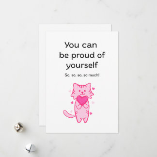 Cute Pink Cat Inspirational Proud of You Card Feiertagskarte