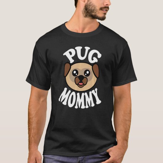Cute Pug Mommy T-Shirt (Vorderseite)