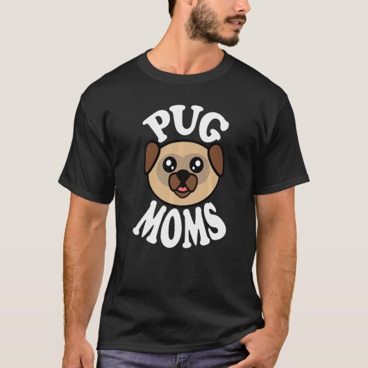 Cute Pug Moms T-Shirt (Vorderseite)