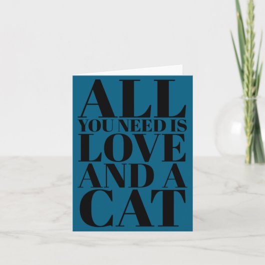 Cute Quote All You Need Is Love And A Cat Karte (Vorderseite)