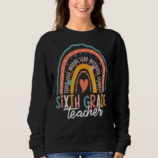 Cute Rainbow Sixth Grade Teacher First Day Back To Sweatshirt (Vorderseite)