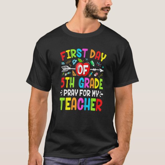 Cute School First Day Of Fifth Grade Pray For My T T-Shirt (Vorderseite)