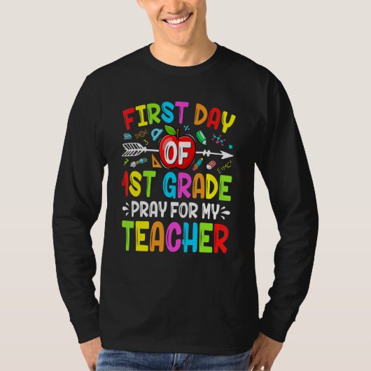 Cute School First Day Of First Grade Pray For My T T-Shirt (Vorderseite)