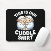 Cute Sheep Couple This Is Our Cuddle Mousepad (Mit Mouse)