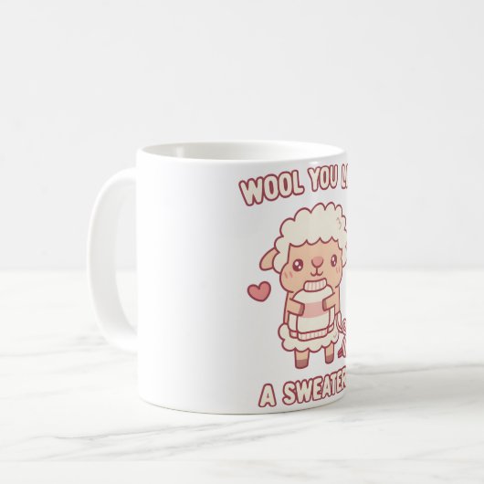 Cute Sheep Wool You Like A Sweater Funny Pun Kaffeetasse (Vorderseite Links)