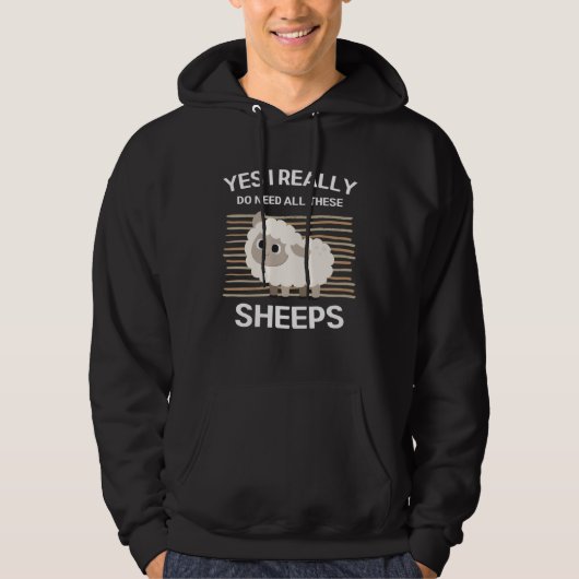 Cute Sheeps Yes I Really Do Need All These Sheeps Hoodie (Vorderseite)