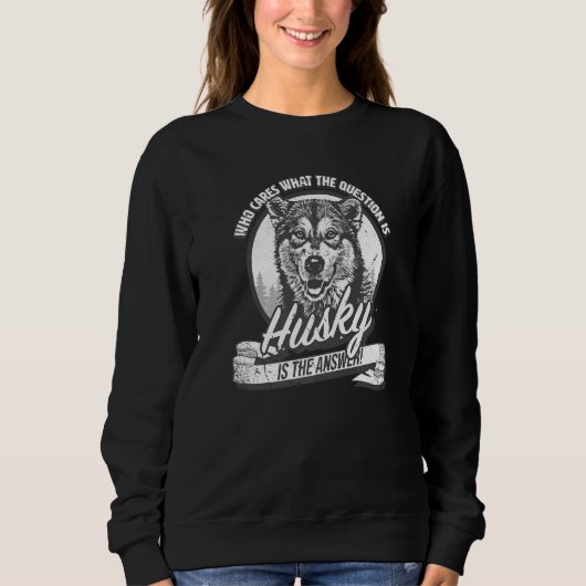 & cute Siberian Husky answers all questions Sweatshirt (Vorderseite)