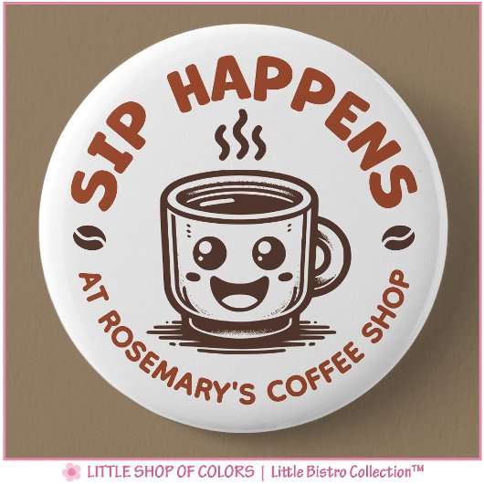 Cute Sip Happens Kaffee-Thema Button