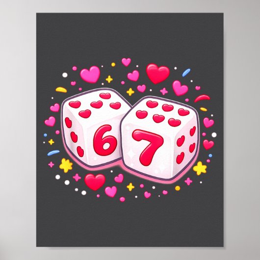 Cute Six Seven 6 7 Dice Valentines Day Shirt Funny Poster (Vorne)