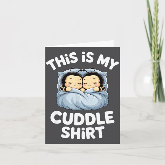 Cute Sleeng Bee This Is My Cuddle  Karte (Vorderseite)