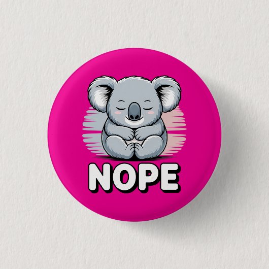 Cute Sleeping Koala “Nope” Funny Cartoon Button (Vorderseite)