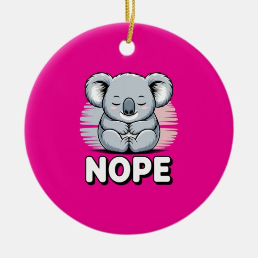Cute Sleeping Koala “Nope” Funny Cartoon Keramik Ornament (Vorne)