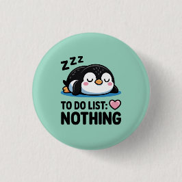 cute sleeping penguin, to do list nothing button