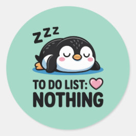 cute sleeping penguin, to do list nothing runder aufkleber