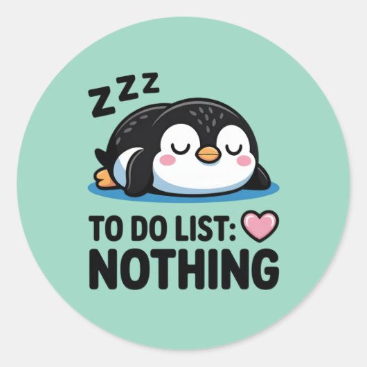 cute sleeping penguin, to do list nothing runder aufkleber (Vorderseite)