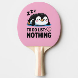 cute sleeping penguin, to do list nothing tischtennis schläger