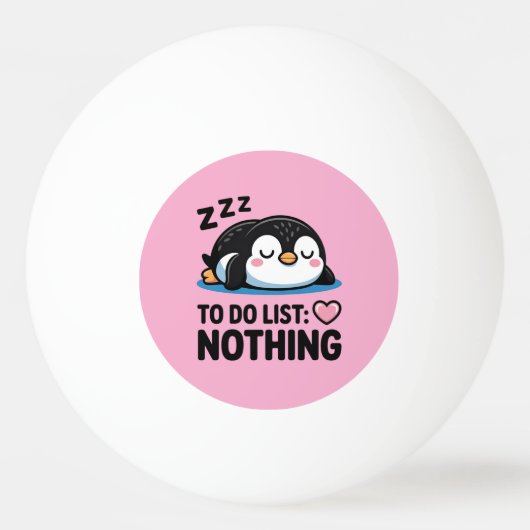cute sleeping penguin, to do list nothing tischtennisball (Vorderseite)