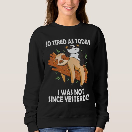 Cute Sleeping Sloth & Panda Lazy Tired Napping Say Sweatshirt (Vorderseite)