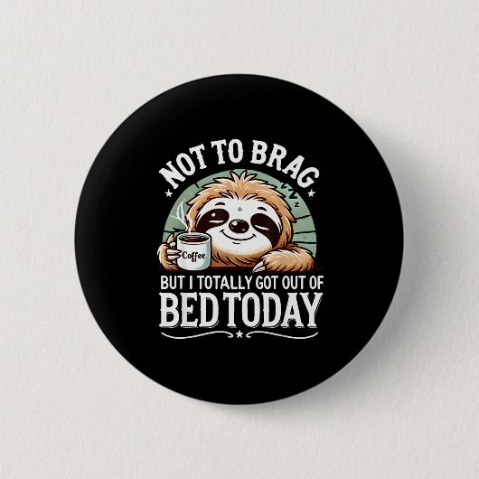 Cute Sloth Coffee Funny Quote Caffeine Lover Gift  Button (Vorderseite)