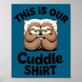 Cute Sloth Couple This Is Our Cuddle  Poster (Vorne)