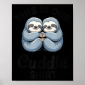 Cute Sloth Couple This Is Our Cuddle  Poster (Vorne)