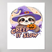 Cute Sloth Halloween Shirt � Funny Creep It Slow W Poster (Vorne)