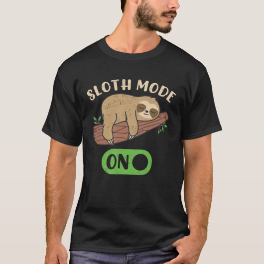 Cute Sloth Mode On Lazy Sloths Owner Animal Graph T-Shirt (Vorderseite)