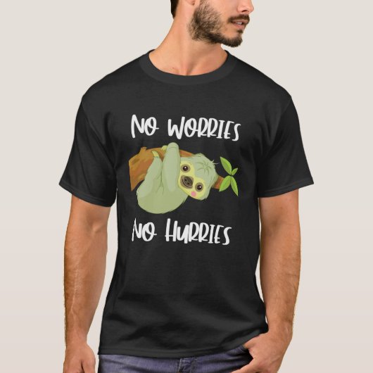 Cute Sloth No Worries No Hurries T-Shirt (Vorderseite)