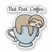 Cute Sloth Sleeping on Coffee Cup Coffee Quote Aufkleber (Vorderseite)