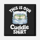 Cute Snuggly Frog Lovers This Is Our Cuddle Magnet (Vorne)