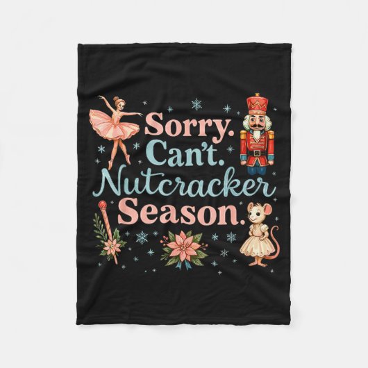 Cute Sorry Cant Nutcracker Season Costume, Christm Fleecedecke (Vorderseite)