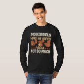 Cute Squirrel Rodent Lover Squirrels Make Me Happy T-Shirt (Vorne ganz)