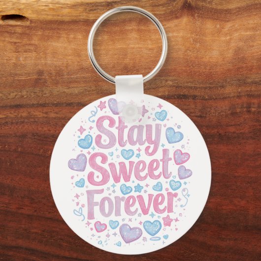 Cute "Stay Sweet Forever" Typography Schlüsselanhänger (Vorderseite)