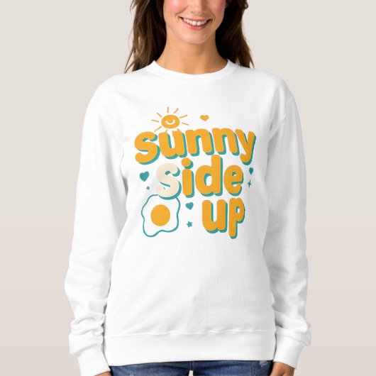 Cute "Sunny Side Up" Positive Pun Sweatshirt (Vorderseite)