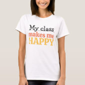 Cute Teacher My Class Makes Me Happy Quote Vibrant T-Shirt (Vorderseite)