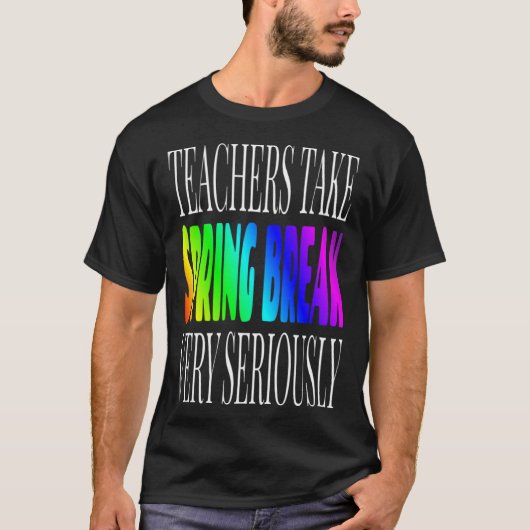 Cute Teacher Spring Break Saying School Teacher Va T-Shirt (Vorderseite)
